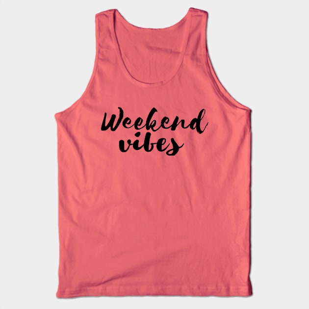 Weekend Vibes by LAMAJ Tank Top by LAMAJ